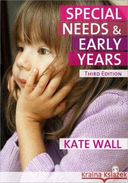 Special Needs and Early Years: A Practitioner Guide Kate Wall 9781849201339 SAGE Publications Ltd