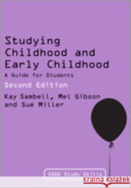 Studying Childhood and Early Childhood: A Guide for Students Sambell, Kay 9781849201346