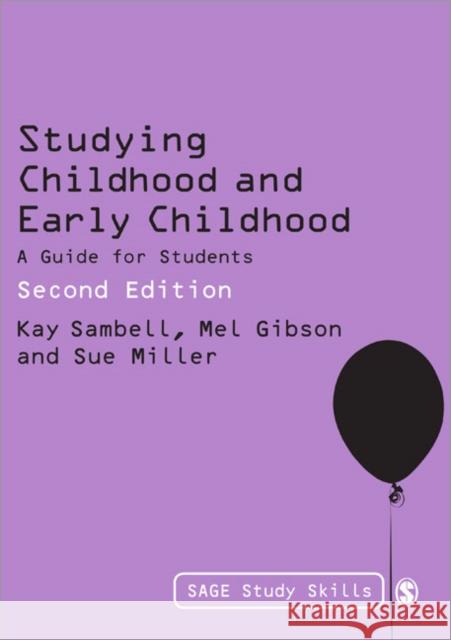 Studying Childhood and Early Childhood: A Guide for Students Sambell, Kay 9781849201353