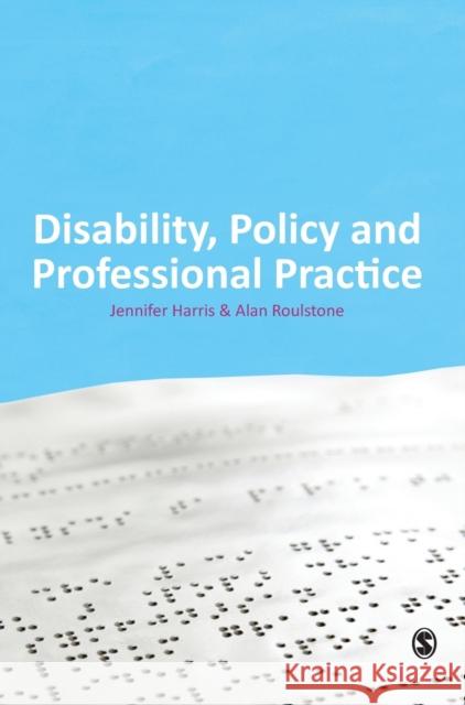 Disability, Policy and Professional Practice Alan Roulstone Jennifer Harris 9781849201698 Sage Publications (CA)