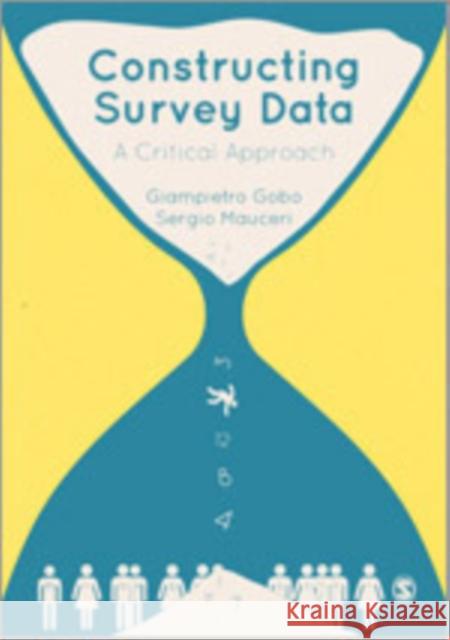 Constructing Survey Data: An Interactional Approach Gobo, Giampietro 9781849201766 Sage Publications (CA)