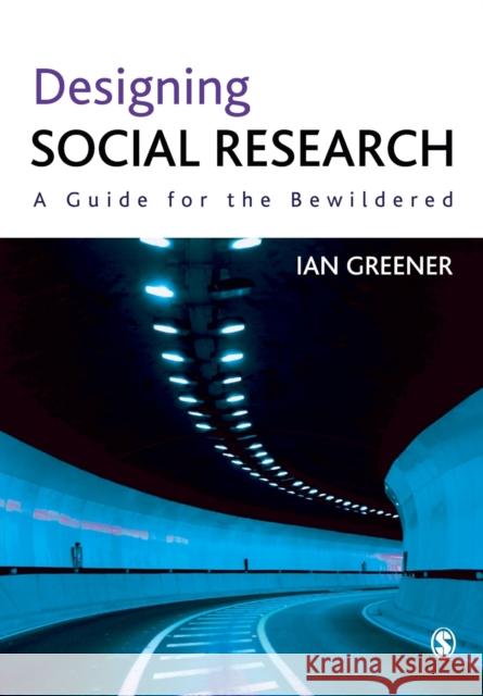 Designing Social Research Greener, Ian 9781849201902 0