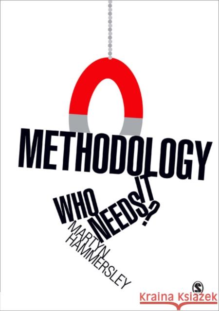 Methodology: Who Needs It? Martyn Hammersley 9781849202053 0