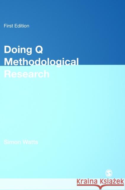 Doing Q Methodological Research Watts, Simon 9781849204149 Sage Publications (CA)