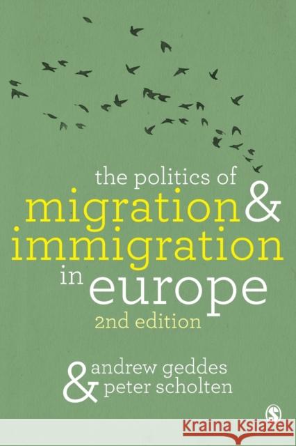 The Politics of Migration and Immigration in Europe Andrew Geddes 9781849204682 Sage Publications Ltd