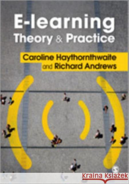 E-Learning Theory and Practice Haythornthwaite, Caroline 9781849204705