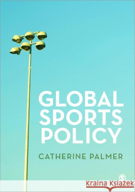 Global Sports Policy Catherine Palmer 9781849205184