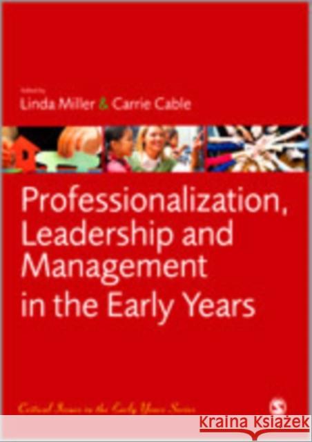 Professionalization, Leadership and Management in the Early Years  9781849205535 Sage Publications (CA)