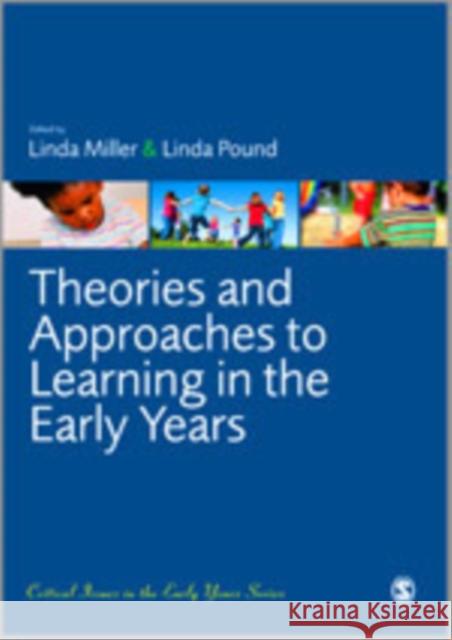 Theories and Approaches to Learning in the Early Years Linda Miller Linda Pound 9781849205771 Sage Publications (CA)