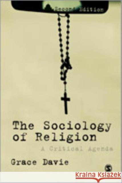 The Sociology of Religion: A Critical Agenda Davie, Grace 9781849205863