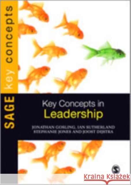 Key Concepts in Leadership Jonathan Gosling Ian Sutherland Stephanie Jones 9781849205887 SAGE Publications Ltd