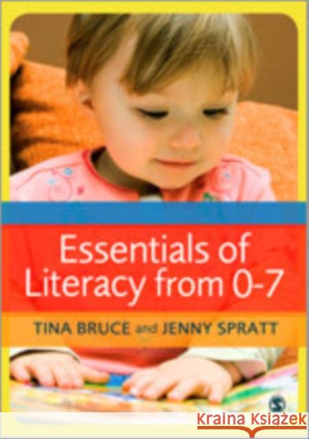 Essentials of Literacy from 0-7: A Whole-Child Approach to Communication, Language and Literacy Bruce, Tina 9781849205986 Sage Publications (CA)