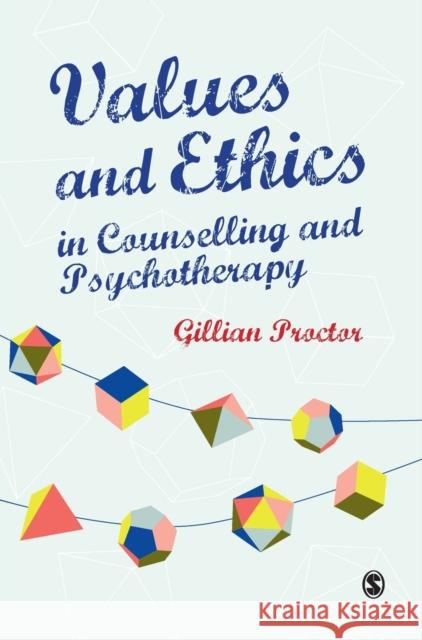 Values and Ethics in Counselling and Psychotherapy Proctor, Gillian 9781849206136