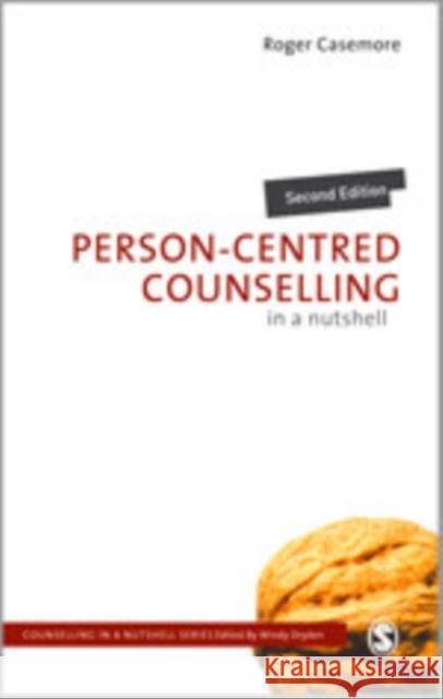 Person-Centred Counselling in a Nutshell Roger Casemore 9781849207348 Sage Publications (CA)