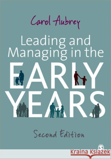 Leading and Managing in the Early Years Carol Aubrey 9781849207553