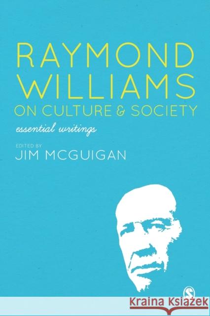 Raymond Williams on Culture & Society: Essential Writings McGuigan, Jim 9781849207713 0