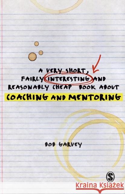 A Very Short, Fairly Interesting and Reasonably Cheap Book About Coaching and Mentoring Bob Garvey 9781849207836 0