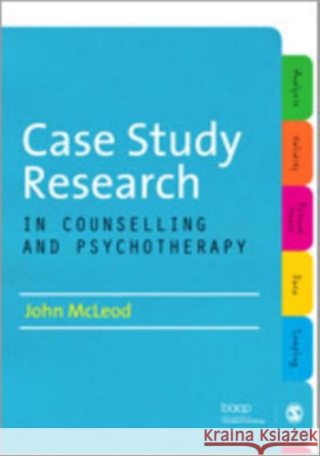 Case Study Research in Counselling and Psychotherapy John McLeod 9781849208048