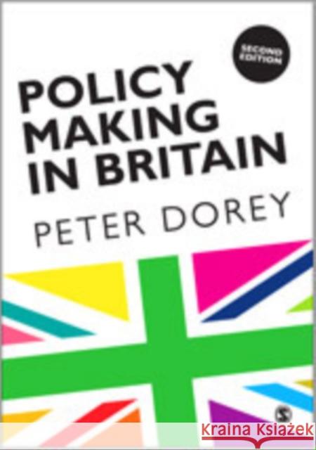 Policy Making in Britain: An Introduction Dorey, Peter 9781849208475 Sage Publications (CA)