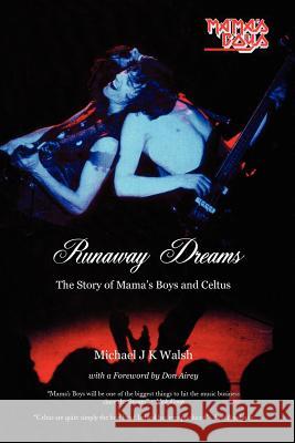 Runaway Dreams: The Story of Mama's Boys and Celtus Walsh, Michael J. K. 9781849210966 Kennedy & Boyd