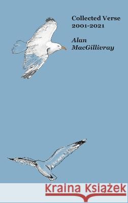 Collected Verse 2001-2021 Alan Macgillivray, Isobel Macgillivray 9781849211321 Kennedy & Boyd
