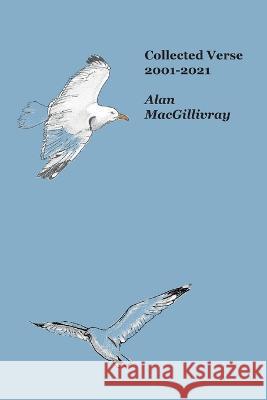 Collected Verse 2001-2021 Alan Macgillivray, Isobel Macgillivray 9781849211338 Kennedy & Boyd