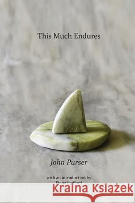 This Much Endures John Purser 9781849212229