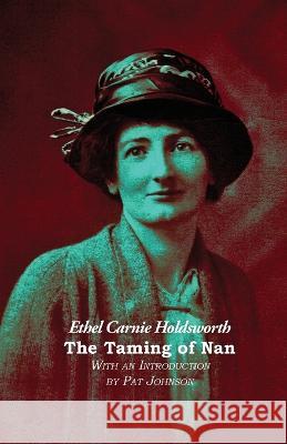 The Taming of Nan Ethel Carnie Holdsworth Pat Johnson  9781849212366 Kennedy & Boyd