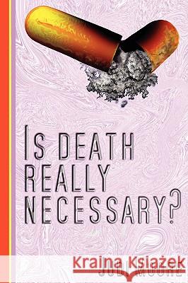 Is Death Really Necessary? Judi Moore 9781849234320