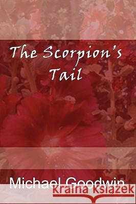 The Scorpion's Tail Michael Goodwin 9781849238502 Youwriteon