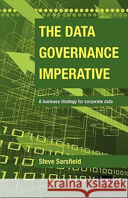 The Data Governance Imperative Governance, It 9781849280129