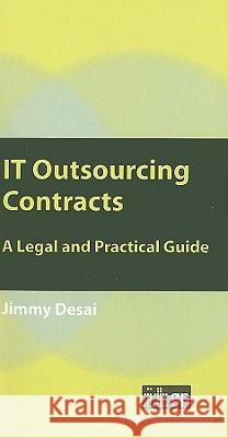 IT Outsourcing Contracts: A Legal and Practical Guide Desai, Jimmy 9781849280297 It Governance Ltd