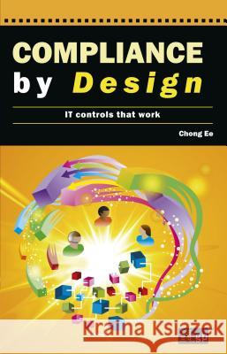 Compliance by Design: It Controls That Work It Governance Publishing 9781849282956