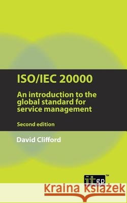 Iso/Iec 20000: An Introduction to the Global Standard for Service Management It Governance Publishing 9781849283144
