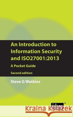 Introduction to Information Security and ISO 27001: 2013 It Governance Publishing 9781849285261 Itgp
