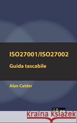Iso27001/Iso27002: Guida tascabile Alan Calder 9781849289122 Itgp