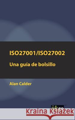 Iso27001/Iso27002: Una guía de bolsillo Calder, Alan 9781849289160