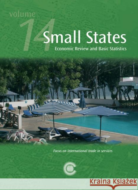 Small States: Economic Review and Basic Statistics, Volume 14 Commonwealth Secretariat 9781849290166