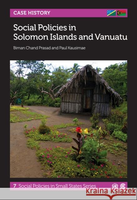 Social Policies in Solomon Islands and Vanuatu Biman Chand Prasad, Paul Kausimae 9781849290838 Commonwealth Secretariat