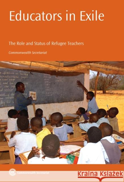 Educators in Exile: The Role and Status of Refugee Teachers Barry Sesnan, Eric Allemano, Henry Ndugga, Shabani Said 9781849290913