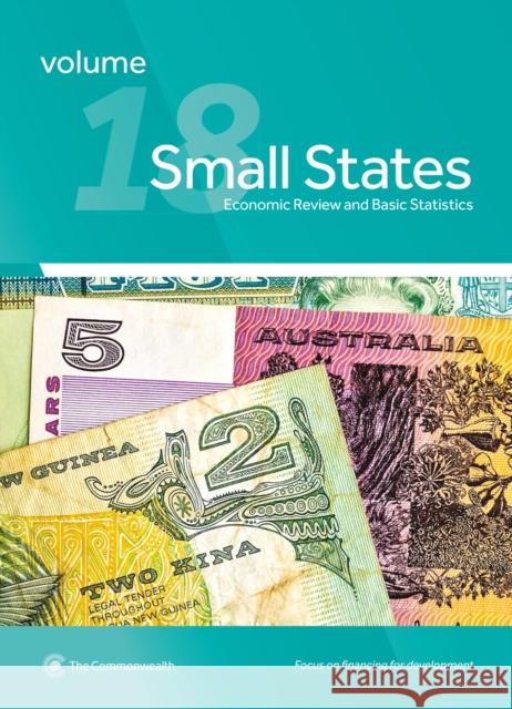 Small States: Economic Review and Basic Statistics, Volume 18 Commonwealth Secretariat 9781849291439