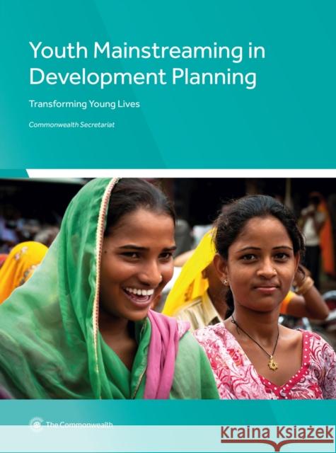 Youth Mainstreaming in Development Planning: Transforming Young Lives Jodie Keane 9781849291644