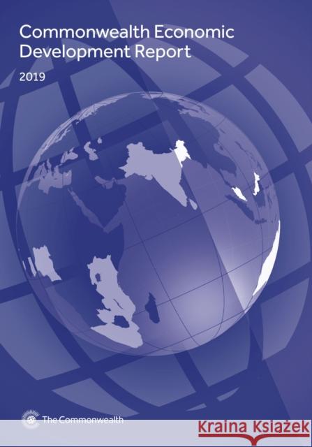 Commonwealth Economic Development Report 2019 Commonwealth Secretariat 9781849291934 Commonwealth Secretariat