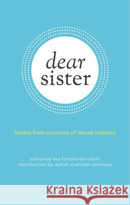 Dear Sister: Letters from Survivors of Sexual Violence Factora-Borchers, Lisa 9781849351720