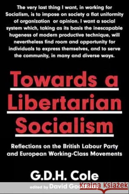 Towards A Libertarian Socialism G.D.H. Cole 9781849353892 AK Press