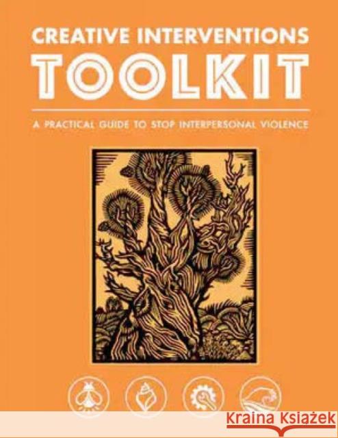 Creative Interventions Toolkit: A Practical Guide to Stop Interpersonal Violence  9781849354646 AK Press