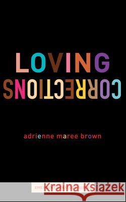 Loving Corrections Adrienne Maree Brown 9781849355544