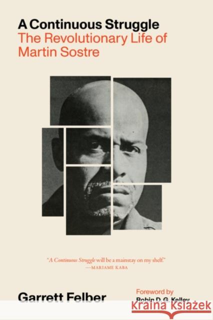 A Continuous Struggle: The Revolutionary Life of Martin Sostre Garrett Felber 9781849355902