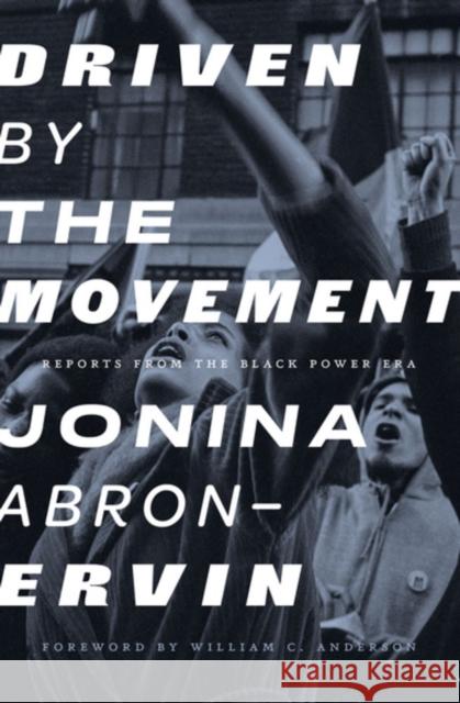 Driven by the Movement: Reports from the Black Power Era JoNina Abron-Ervin 9781849356060 AK Press