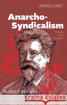 Anarcho-Syndicalism: Theory and Practice  9781849356121 AK Press
